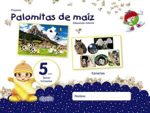 PROYECTO PALOMITAS DE MAÍZ. EDUCACIÓN INFANTIL. 5 AÑOS. TERCER TRIMESTRE