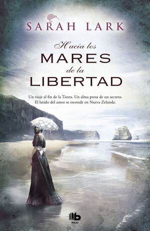 HACIA LOS MARES DE LA LIBERTAD (TRILOGÍA DEL ÁRBOL KAURI 1)