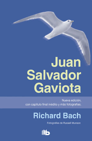 JUAN SALVADOR GAVIOTA (NUEVA EDICIÓN, CON CAPÍTULO FINAL INÉDITO Y MÁS FOTOGRAFÍ