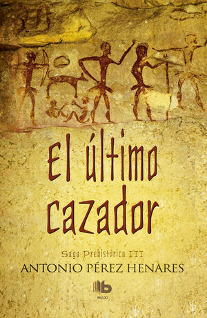 EL ÚLTIMO CAZADOR (SAGA PREHISTÓRICA 3)