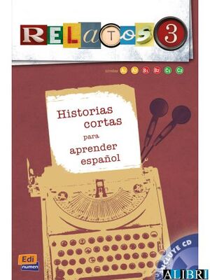 RELATOS 3. HISTORIAS CORTAS PARA APRENDER ESPAÑOL