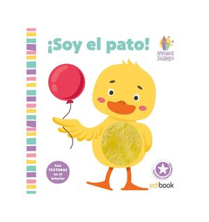 APRENDER JUGANDO- LIBRO TEXTURAS- ­ SOY EL PATO !