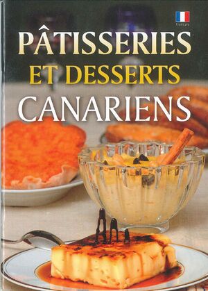 PÂTISSERIES ET DESSERTS CANARIENS