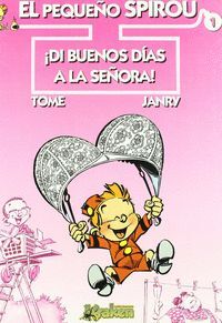 EL PEQUEÑO SPIROU. !DI BUENOS DIAS A LA SEÑORA!