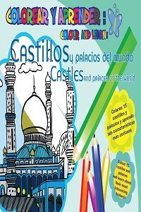 COLOREAR Y APRENDER // COLOUR AND LEARN: CASTILLOS Y PALACIOS DEL MUNDO// CASTLE