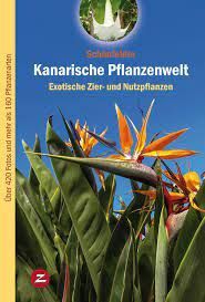 KANARISCHE PFLANZENWELT-EXOTISCHE ZIER-UND NUTZPLFLANZEN