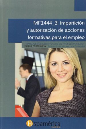 MF1444-3:IMPARTICION Y AUTORIZACION DE ACCIONES FORMATIVAS PARA EL EMPLEO