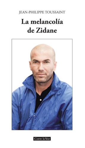 LA MELANCOLÍA DE ZIDANE