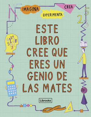 ESTE LIBRO CREE QUE ERES UN GENIO DE LAS MATES