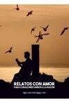 RELATOS CON AMOR PARA CORAZONES UNIDOS A LA RAZÓN