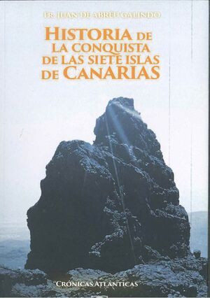 HISTORIA DE LA CONQUISTA DE LAS SIETE ISLAS DE CANARIA
