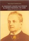 EMIGRANTE CANARIO QUE PRESIDIO EL BANCO NACIONAL DE CUBA, E