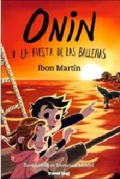 ONIN Y LA FIESTA DE LAS BALLENAS (LAS AVENTURAS DE ONIN 3)