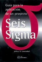 GUIA PARA LA APLICACIÓN DE UN PROYECTO SEIS SIGMA