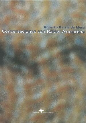 CONVERSACIONES CON RAFAEL AROZARENA