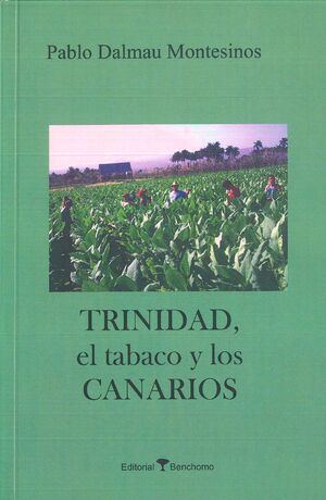 TRINIDAD, EL TABACO Y LOS CANARIOS