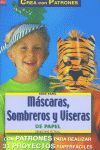 SERIE PAPEL Nº 4. MÁSCARAS, SOMBREROS Y VISERAS DE PAPEL