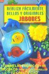 SERIE JABONES Nº 1. REALIZA FÁCILMENTE BELLOS Y ORIGINALES JABONES