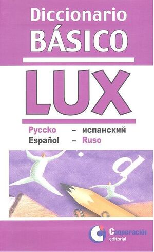 DICCIONARIO BÁSICO LUX RUSO-ESPAÑOL, ESPAÑOL-RUSO