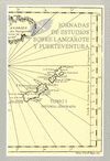 JORNADAS DE ESTUDIOS SOBRE LANZAROTE Y FUERTEVENTURA TOMO 1 HISTORIA, GEOGRAFÍA