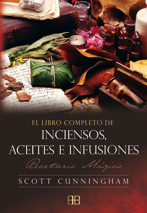 EL LIBRO COMPLETO DE INCIENSOS, ACEITES E INFUSIONES