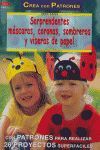 SERIE PAPEL Nº 23. SORPRENDENTES MÁSCARAS, CORONAS, SOMBREROS Y VISERAS DE PAPEL