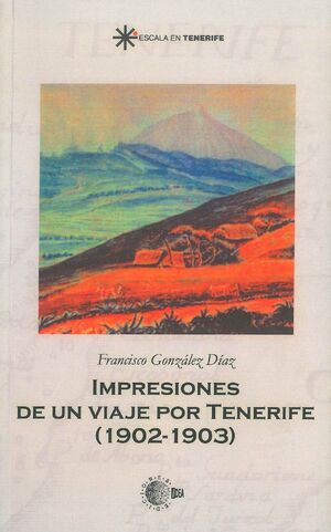 IMPRESIONES DE UN VIAJE POR TENERIFE (1902-1903)