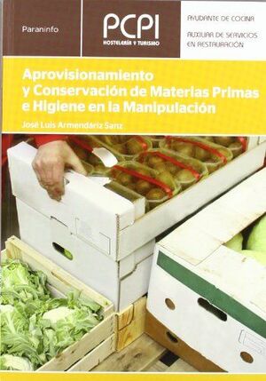 APROVISIONAMIENTO Y CONSERVACIÓN DE MATERIAS PRIMAS E HIGIENE EN LA MANIPULACIÓN