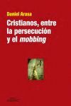 CRISTIANOS, ENTRE LA PERSECUCIÓN Y EL MOBBING