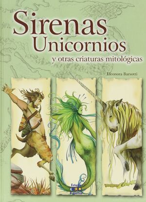 SIRENAS, UNICORNIOS  Y OTRAS CRIATURAS MITOLÓGICAS