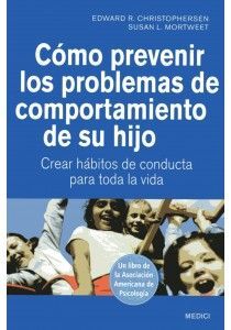 CÓMO PREVENIR LOS PROBLEMAS DE COMPORTAMIENTO DE SU HIJO