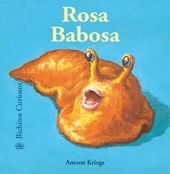 BICHITOS CURIOSOS. ROSA BABOSA
