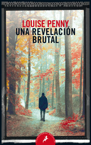 UNA REVELACIÓN BRUTAL (INSPECTOR ARMAND GAMACHE 5)