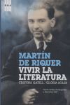 MARTIN DE RIQUER. VIVIR LA LITERATURA