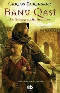 LA GUERRA DE AL ÁNDALUS (BANU QASI 2)