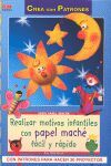 SERIE PAPEL MACHÉ Nº 3. REALIZAR MOTIVOS INFANTILES CON PAPEL MACHÉ FÁCIL RÁPIDO