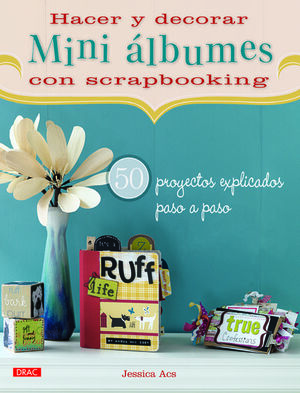 HACER Y DECORAR MINI ÁLBUMES DE SCRAPBOOKING