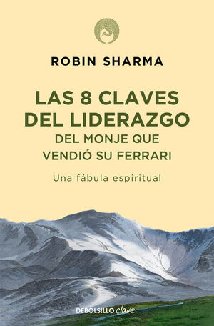 LAS 8 CLAVES DEL LIDERAZGO DEL MONJE QUE VENDIÓ SU FERRARI