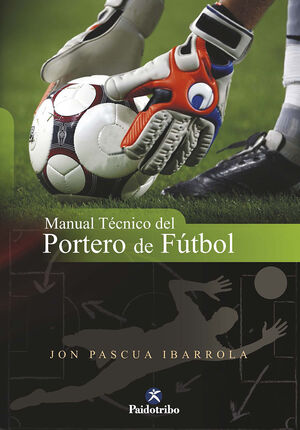 MANUAL TÉCNICO DEL PORTERO DE FÚTBOL