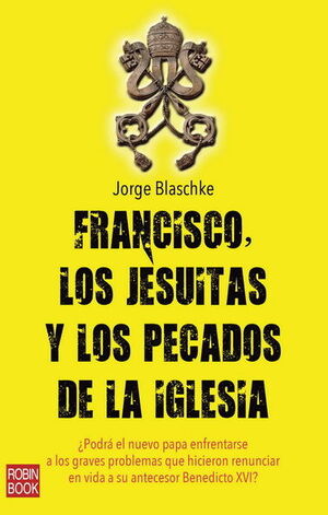 FRANCISCO, LOS JESUITAS Y LOS PECADOS DE LA IGLESIA