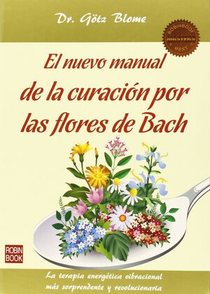 NUEVO MANUAL DE LA CURACION POR LAS FLORES DE BACH