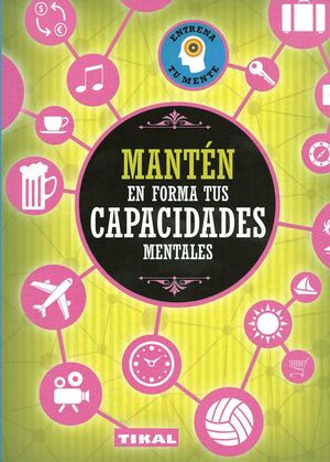 MANTÉN EN FORMA TUS CAPACIDADES MENTALES