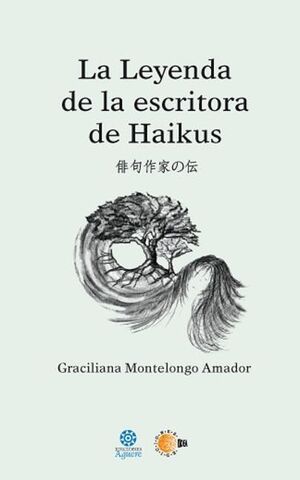 LA LEYENDA DE LA ESCRITORA DE HAIKUS