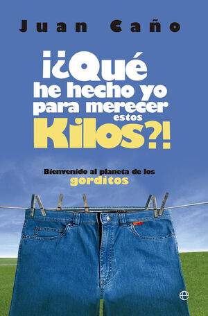 ¿QUÉ HE HECHO YO PARA MERECER ESTOS KILOS?