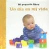 DIA EN MI VIDA, UN. MI PEQUEÑO LIBRO