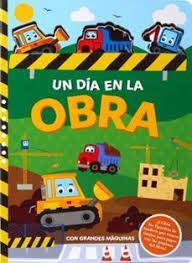 UN DÍA EN LA OBRA CON GRANDES MÁQUINAS