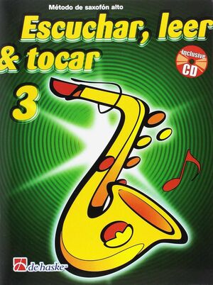 ESCUCHAR, LEER Y TOCAR SAXOFON ALTO + CD VOL. 3