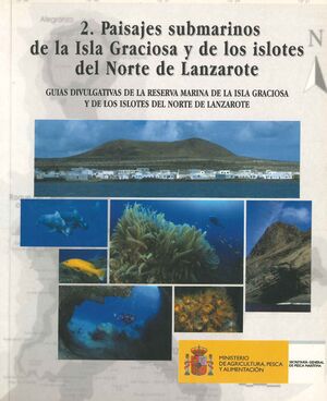 PAISAJES SUBMARINOS DE LA ISLA GRACIOSA Y DE LOS ISLOTES DEL NORTE DE LANZAROTE