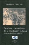 FAUSTINO COMANDANTE DE LA REVOLUCION CUBANA