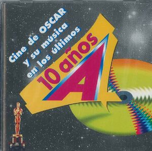 CINE DE OSCAR Y SU MÚSICA EN LOS ÚLTIMOS 10 AÑOS: (CD)